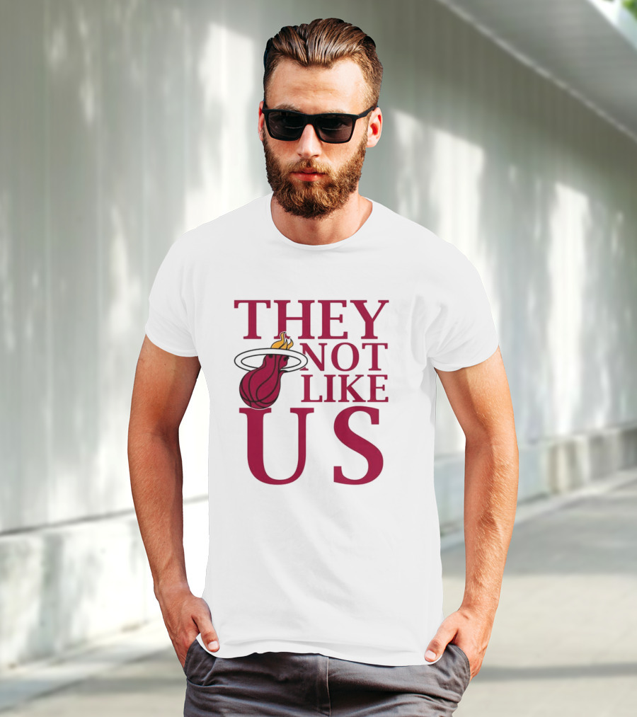 They Not Like Us Miami Heat Basketball Fan Merchandise T-Shirt