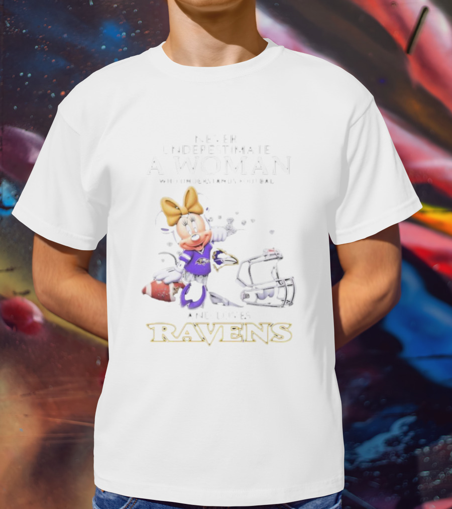 Never Underestimate A Woman Who Understands Football And Loves Ravens Disney Minnie T-Shirt