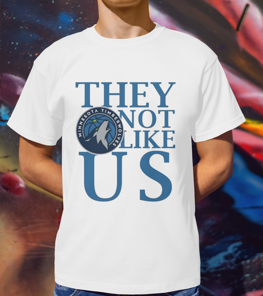 Minnesota Timberwolves They Not Like Us Basketball Fan Apparel T-Shirt