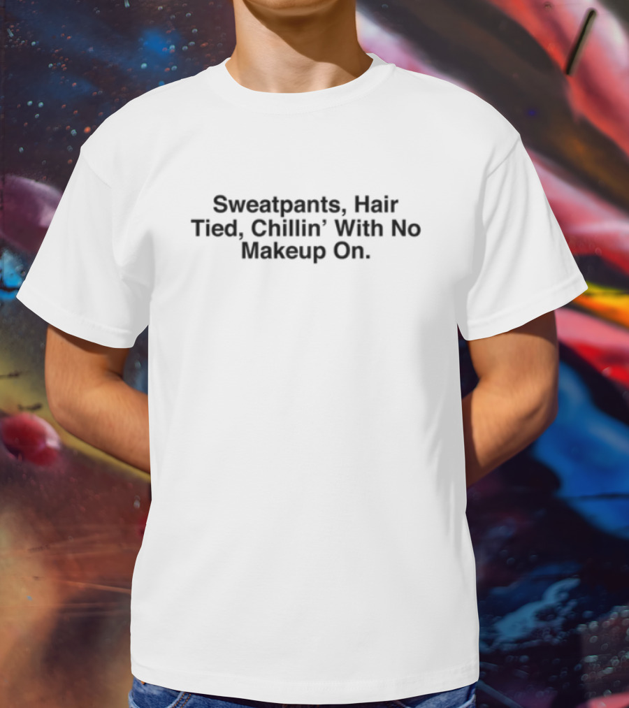 Maaza Sweatpants Hair Tied Chillin With No Makeup On Relaxing Casual Style T-Shirt