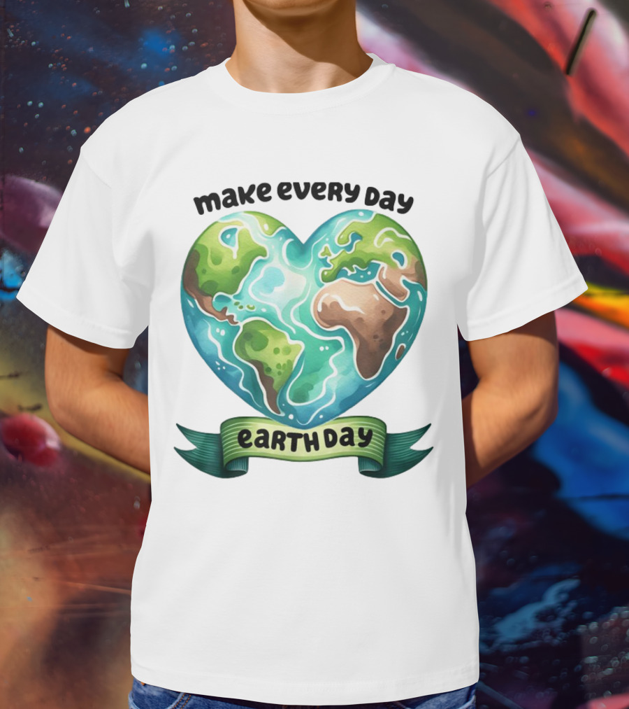 Make Every Day Earth Day Heart Shaped Planet T-Shirt