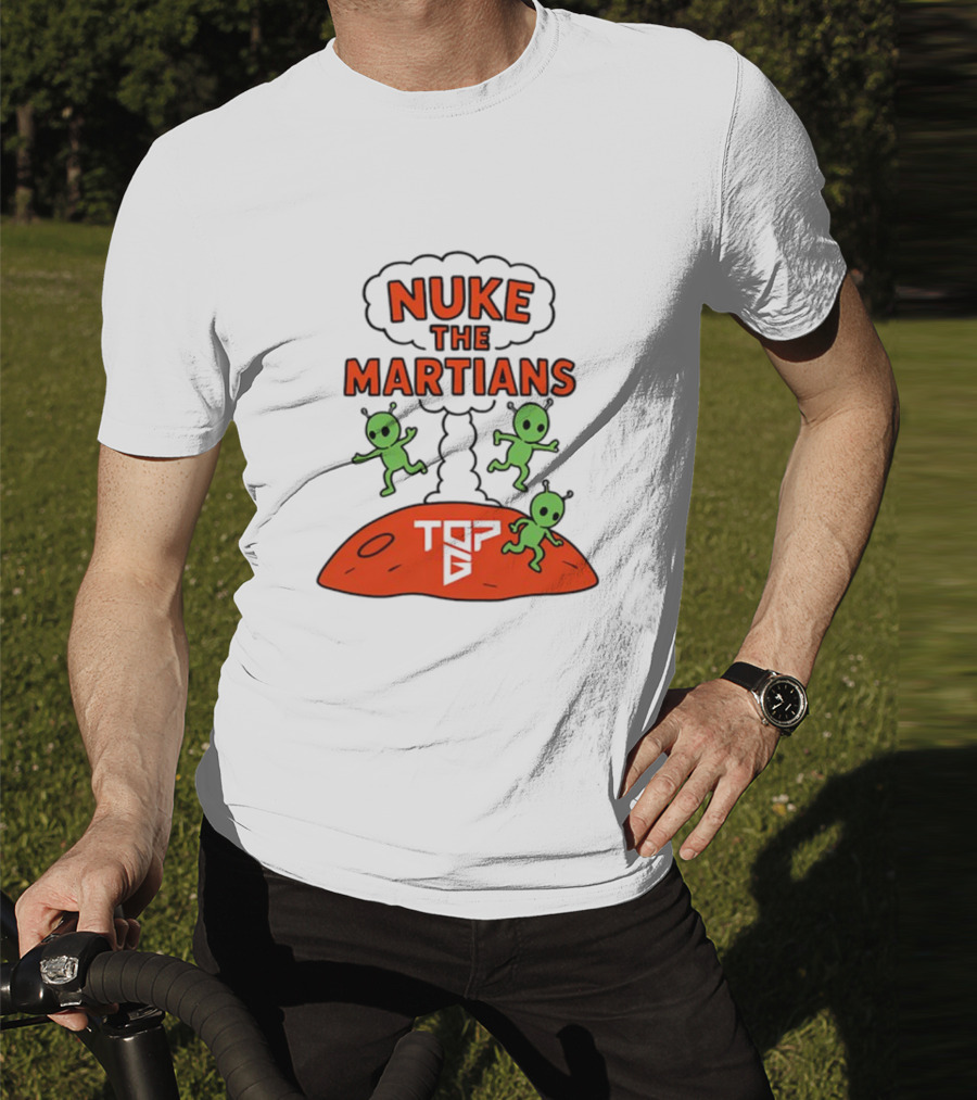 Nuke The Martians Top G Alien Theme T-Shirt