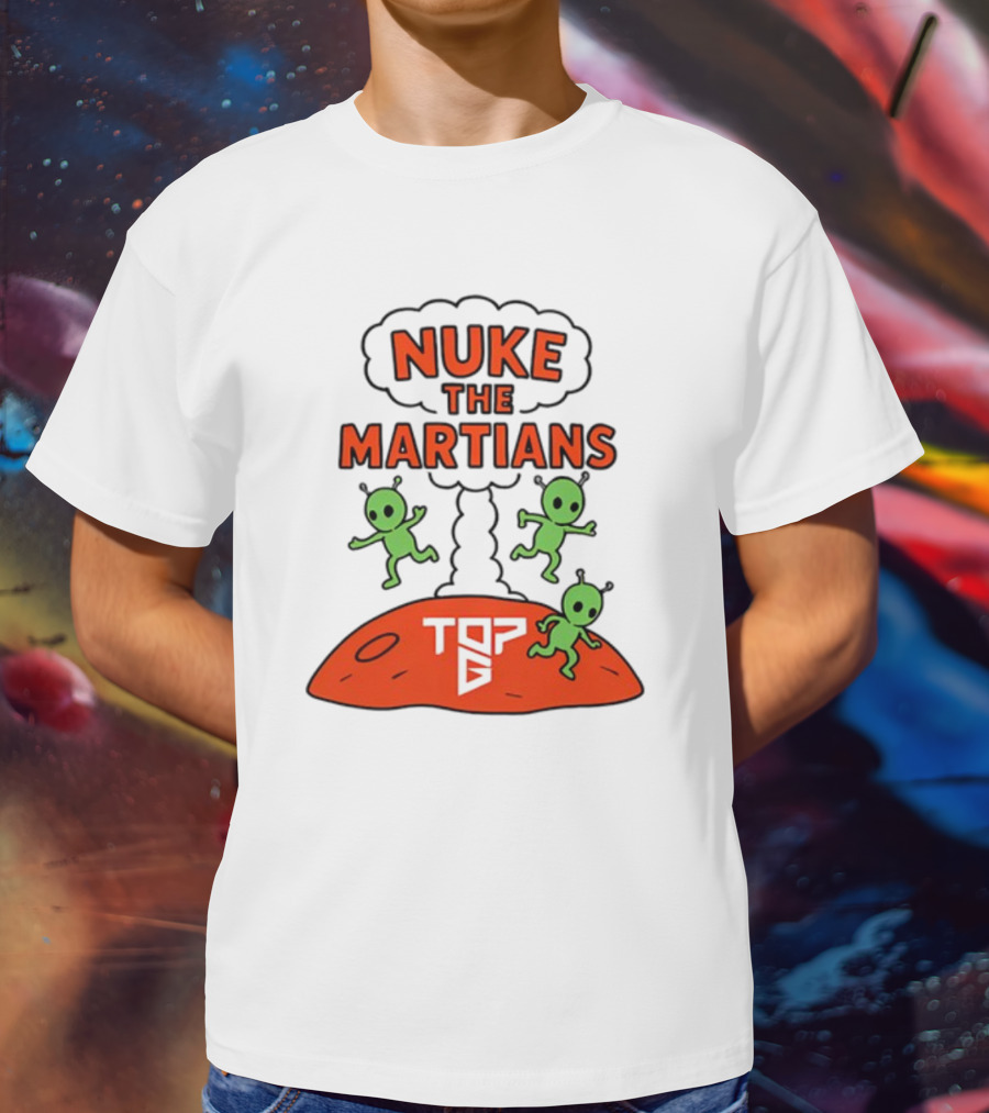Nuke The Martians Top G Alien Theme T-Shirt