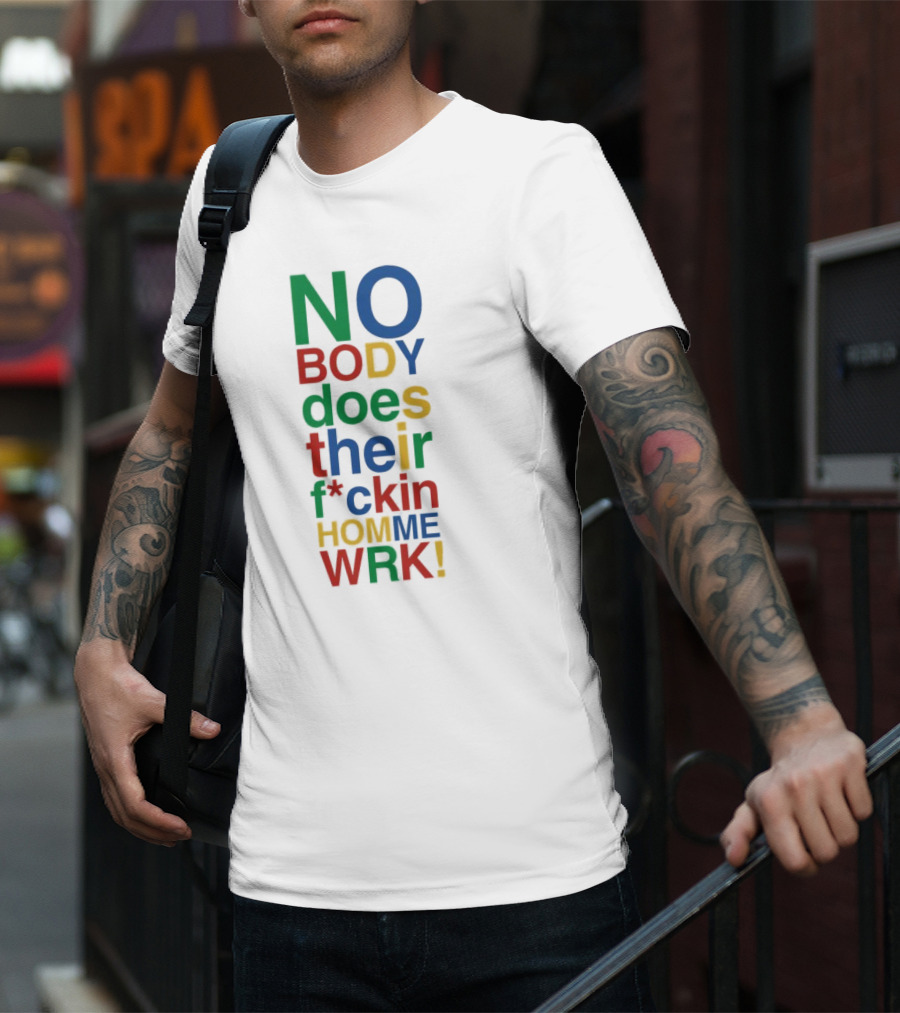 Rich Homie Quan Nobody Does Their F*ckin Homework Bold Colorful Text T-Shirt