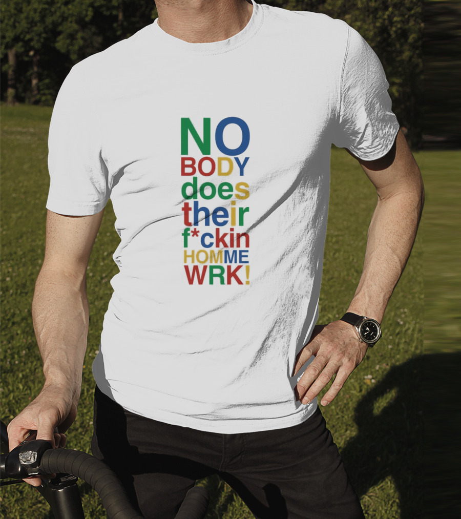 Rich Homie Quan Nobody Does Their F*ckin Homework Bold Colorful Text T-Shirt