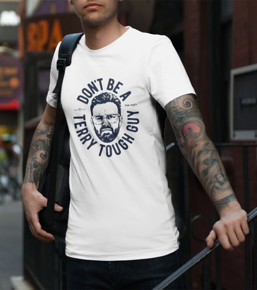 Peter Moylan Don't Be A Terry Tough Guy Face Graphic T-Shirt