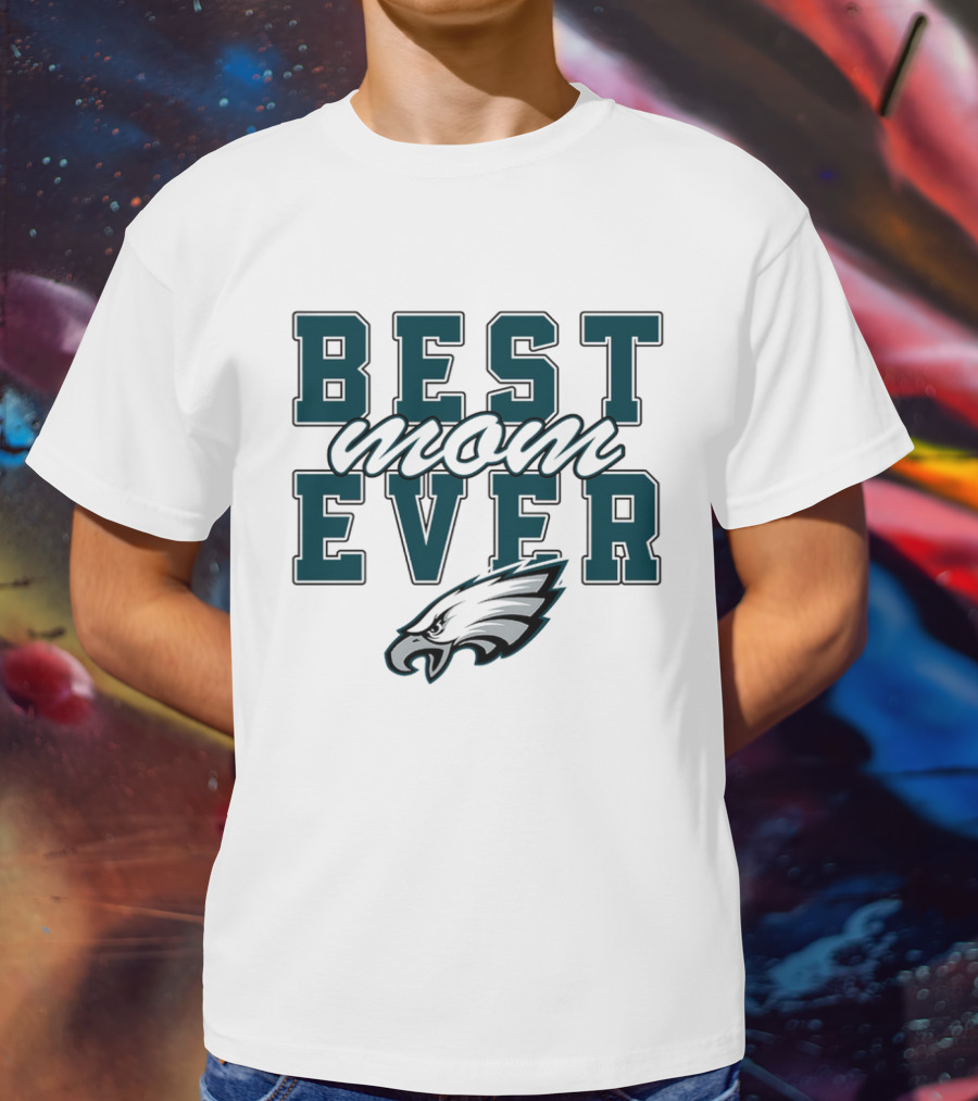 Philadelphia Eagles Best Mom Ever Stacked T-Shirt
