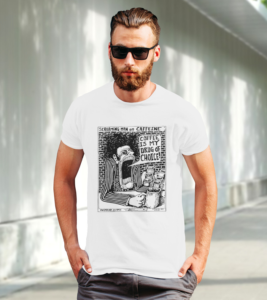 Screaming Man Caffeine Coffee Is My Drug Of Choice T-Shirt