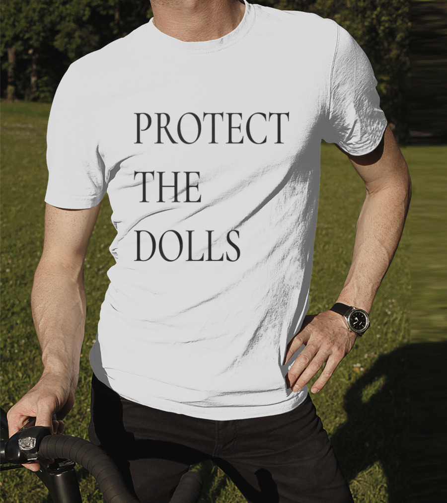 PROTECT THE DOLLS T-Shirt