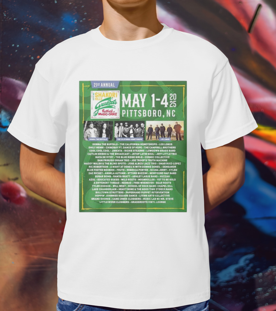 21st Annual Shakori Hills Grassroots Festival Music Dance May 1-4 2025 Pittsboro NC Donna The Buffalo The California Honeydrops Los Lobos T-Shirt