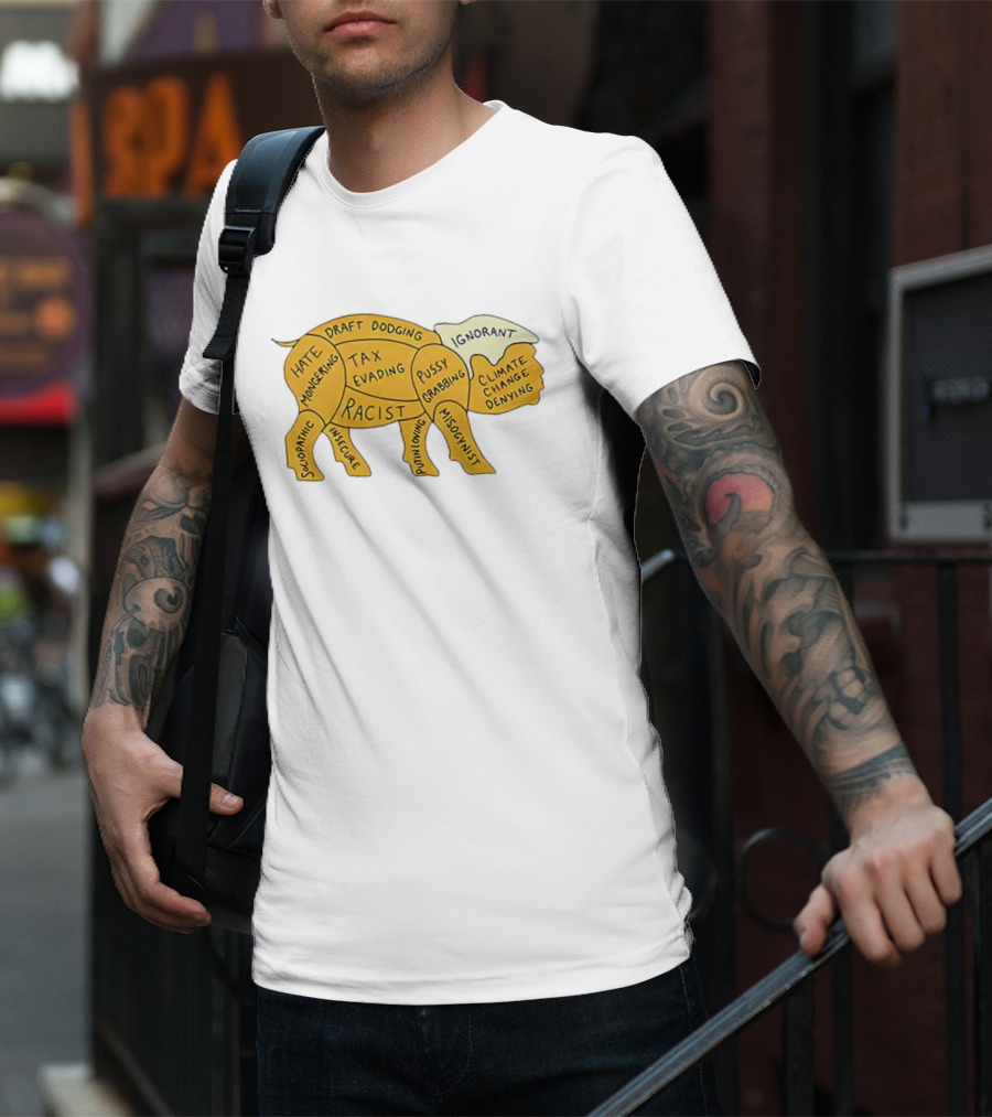 Racist Ignorant Tax Evading Insecure Pig Parody T-Shirt