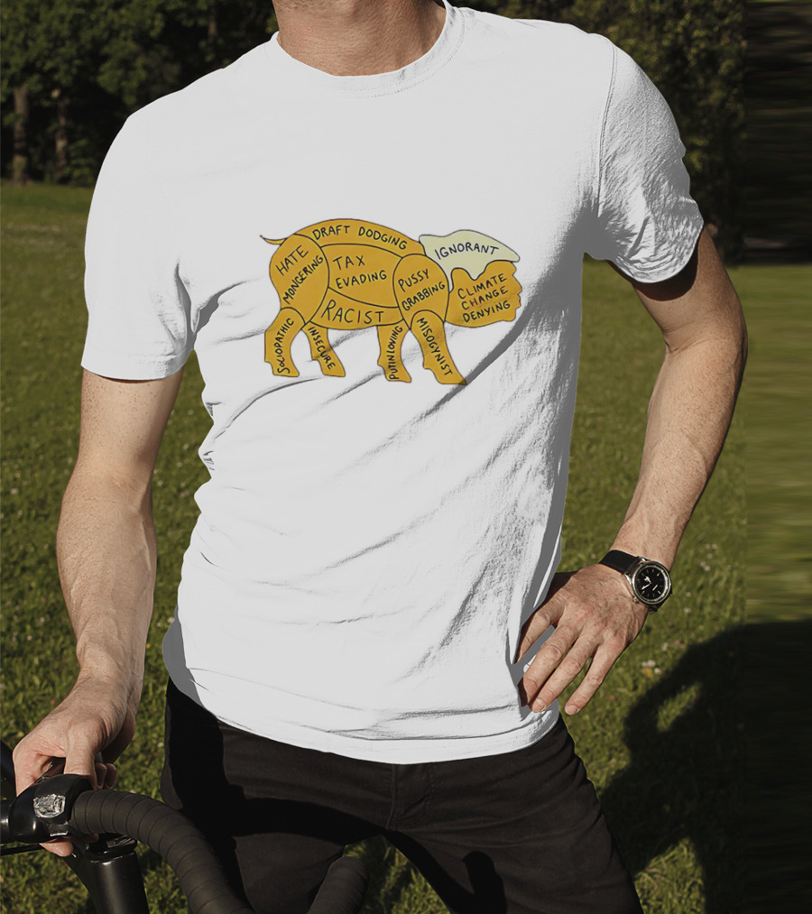 Racist Ignorant Tax Evading Insecure Pig Parody T-Shirt