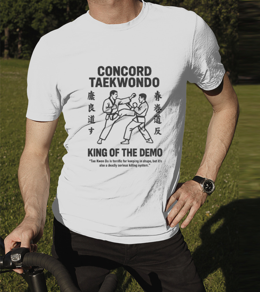 Concord Taekwondo The Foot Fist Way King Of The Demo T-Shirt