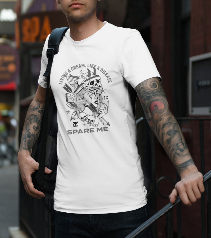 Living A Dream Like A Disease Spare Me The Plot In You T-Shirt