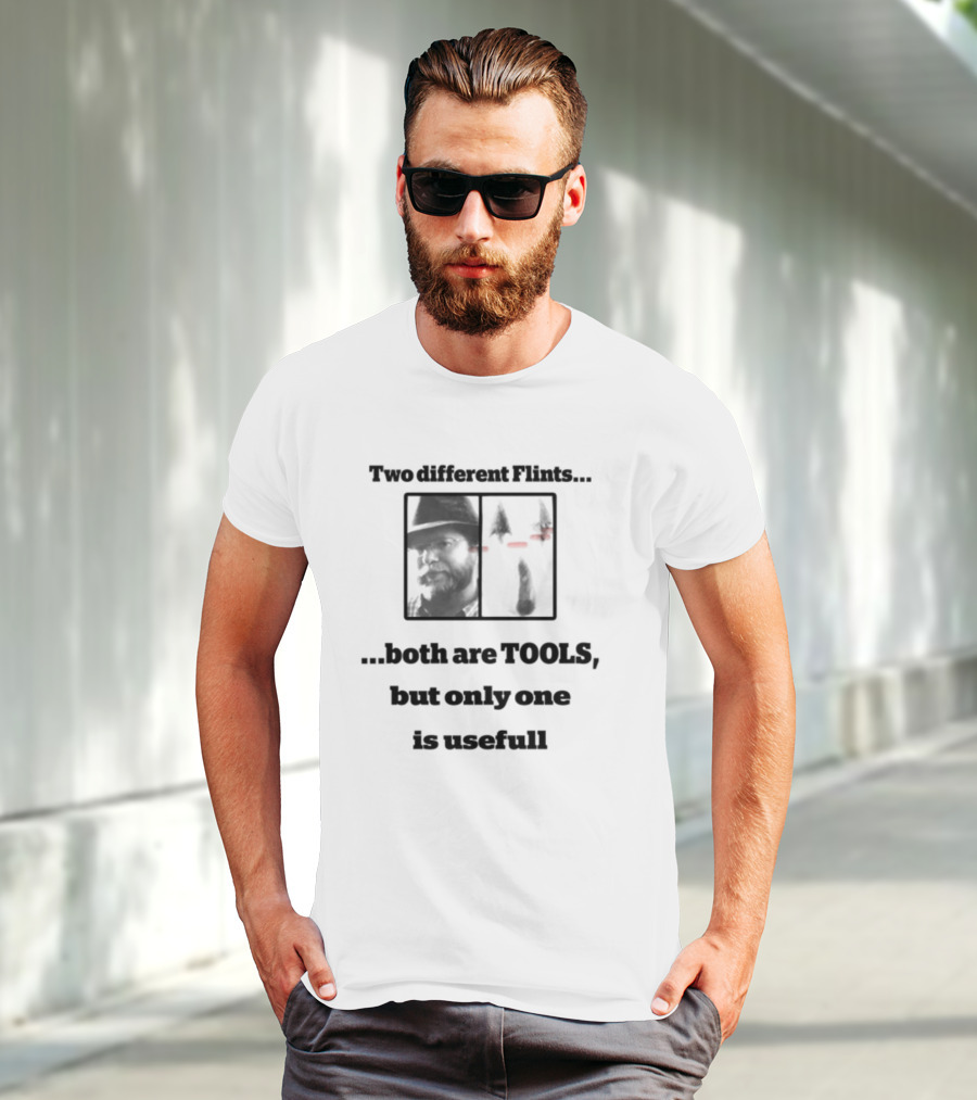 Two Different Flints Both Are Tools But Only One Is Useful T-Shirt