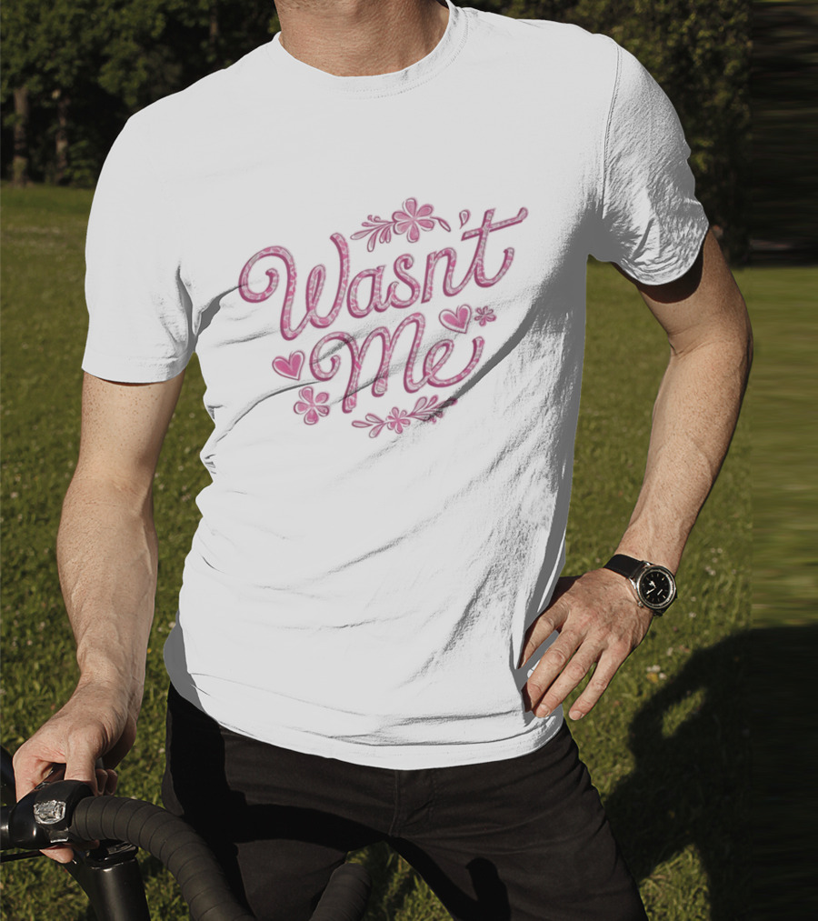 Wasnt Me Floral Hearts Playful Design T-Shirt