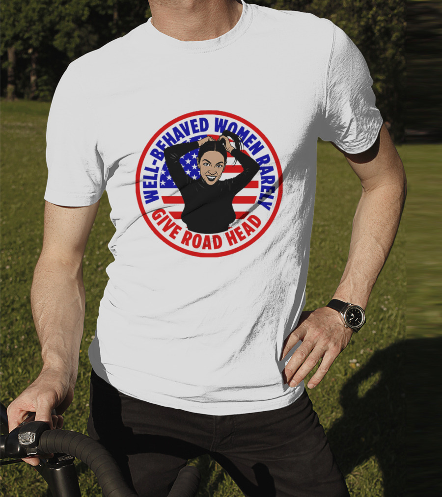 Well-Behaved Women Rarely Give Road Head American Flag Circle T-Shirt
