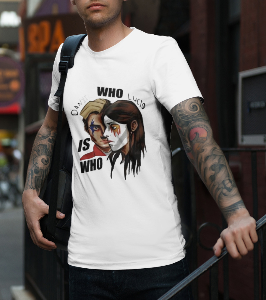 Danyil Who Lucio Who Is Who Danyil Lucio T-Shirt
