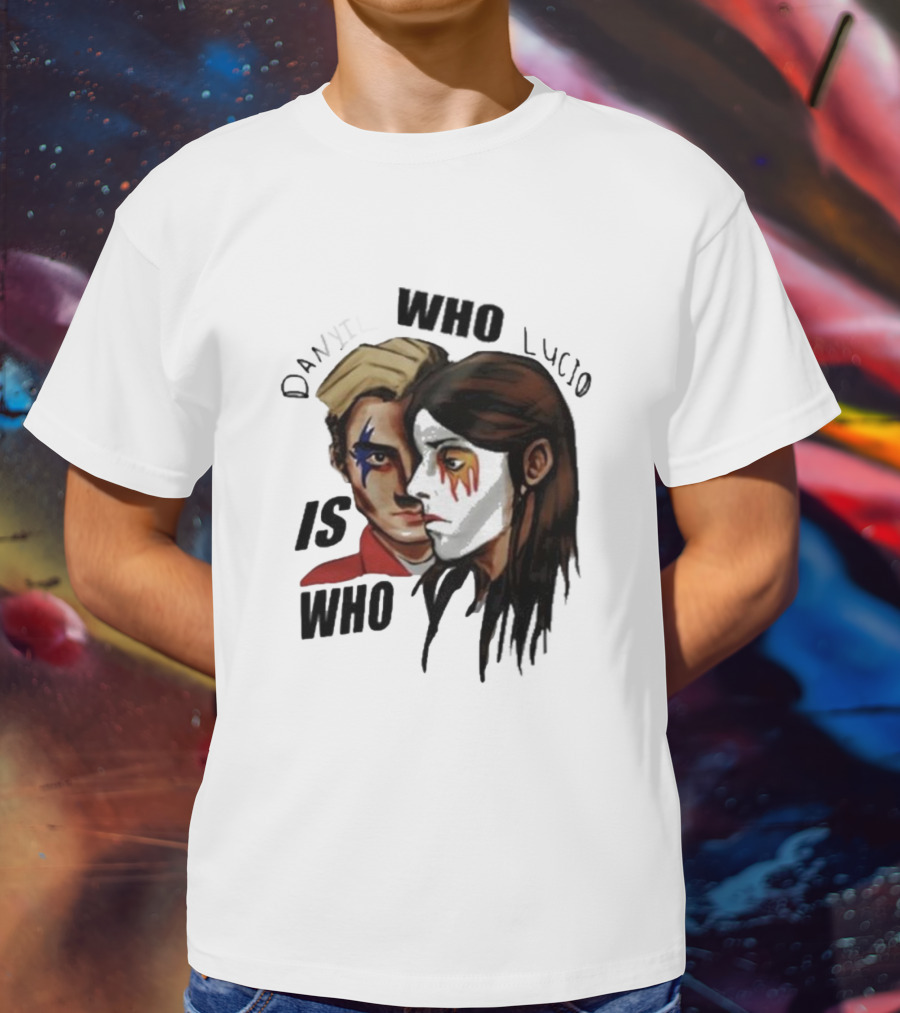 Danyil Who Lucio Who Is Who Danyil Lucio T-Shirt