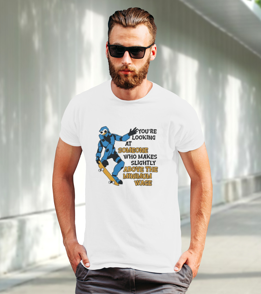 Skating Robot Humor Someone Above The Minimum Wage T-Shirt