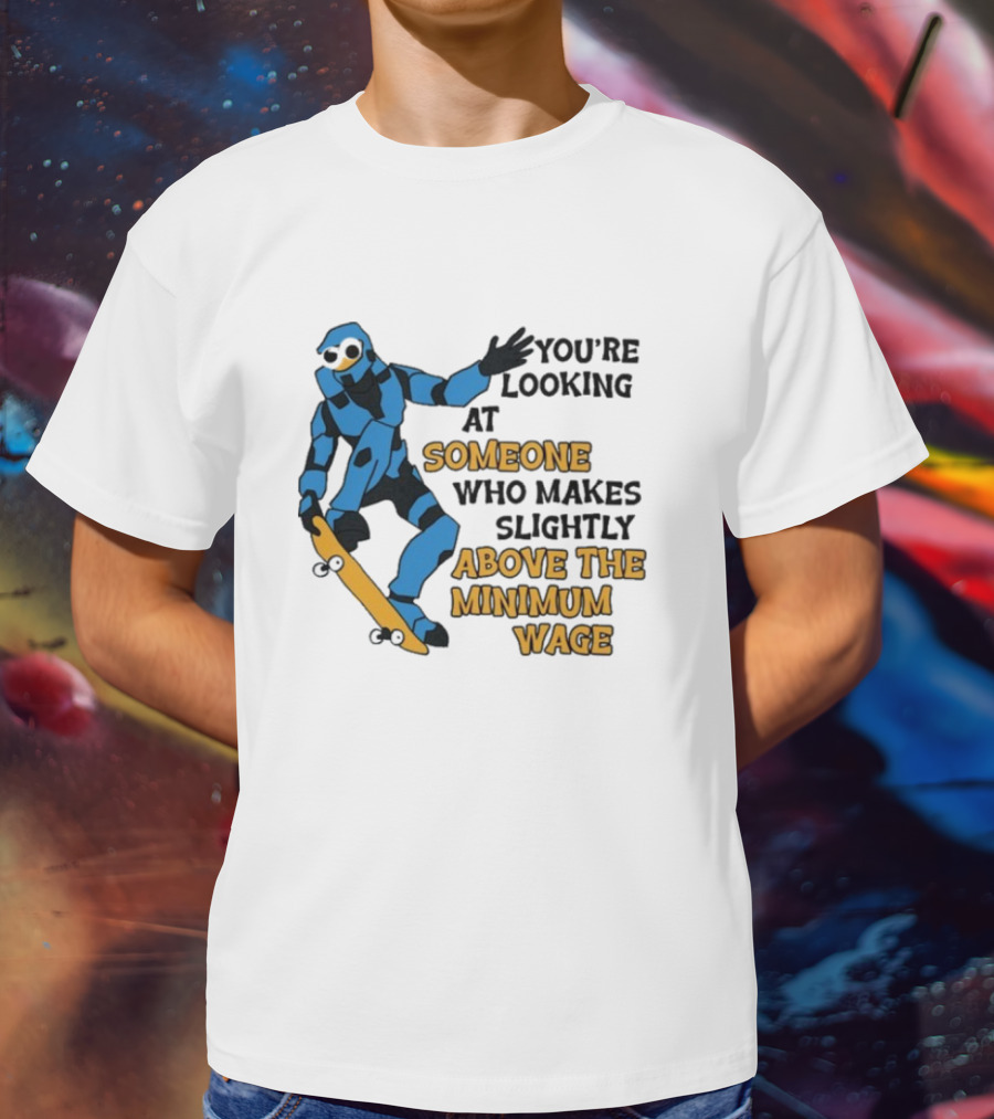 Skating Robot Humor Someone Above The Minimum Wage T-Shirt