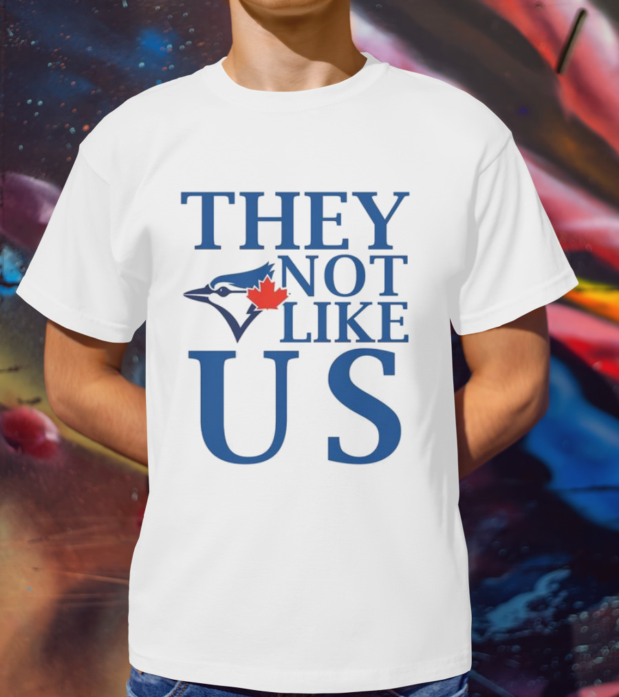 Toronto Blue Jays They Not Like Us Blue Jay And Maple Leaf Symbol T-Shirt