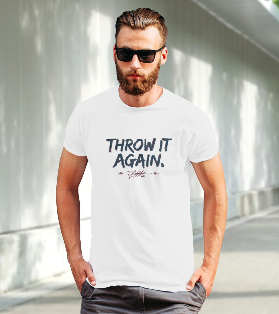 Throw It Again Tyler Matzek Atlanta Braves T-Shirt