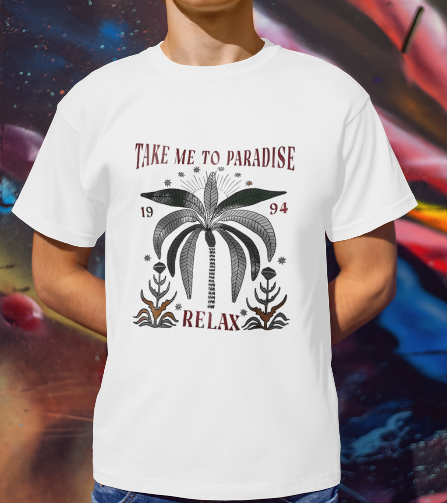 TAKE ME TO PARADISE RELAX 1994 PALM LEAVES AND STARS T-Shirt