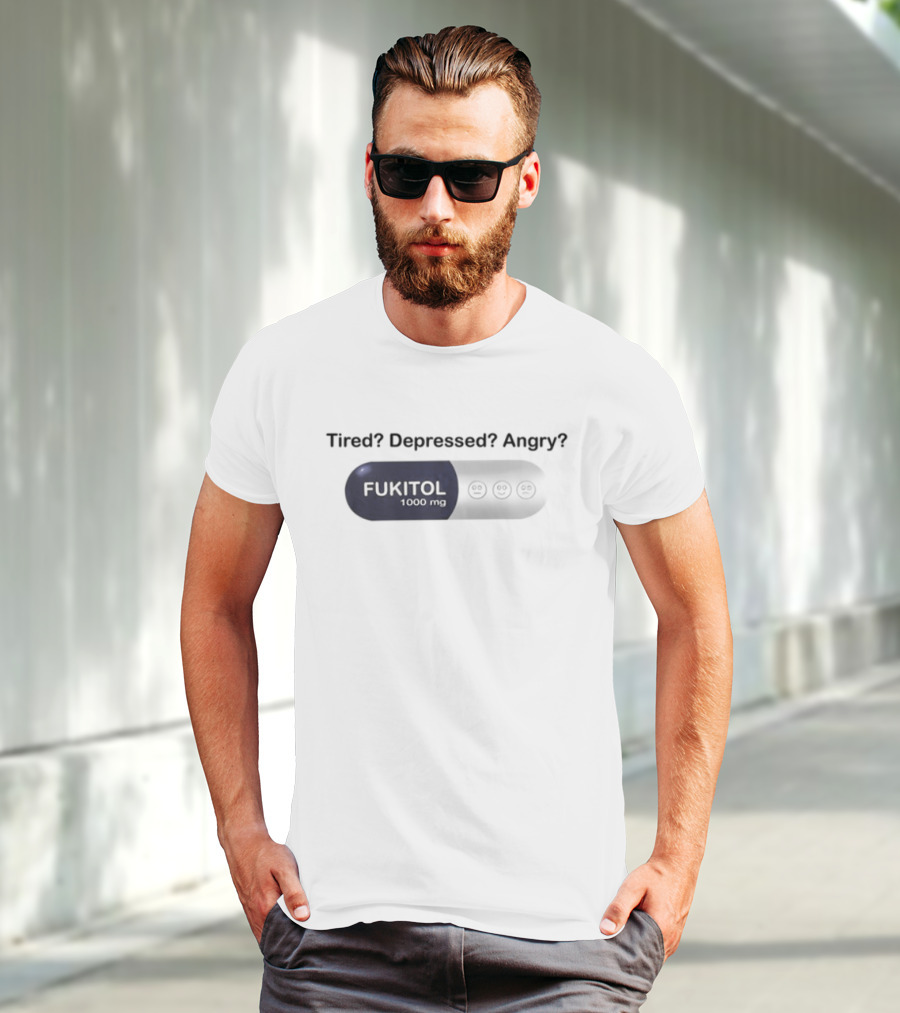 Southern Grace Tired Depressed Angry Fukitol 1000Mg Capsule T-Shirt