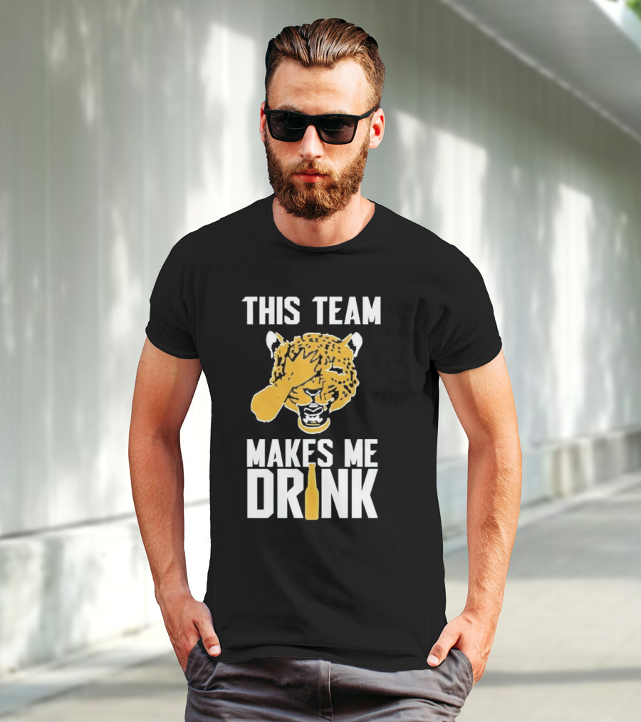 Jacksonville Jaguars This Team Makes Me Drink T-Shirt