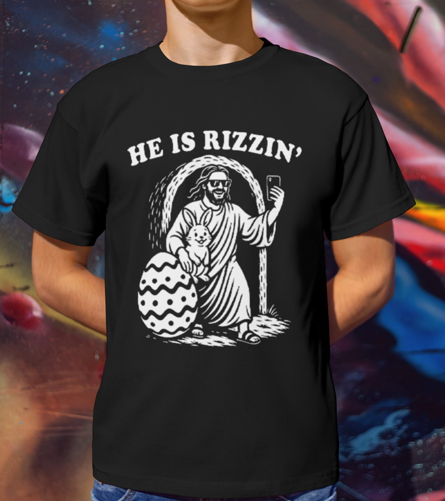 He Is Rizzin Jesus With Bunny And Easter Egg Selfie T-Shirt