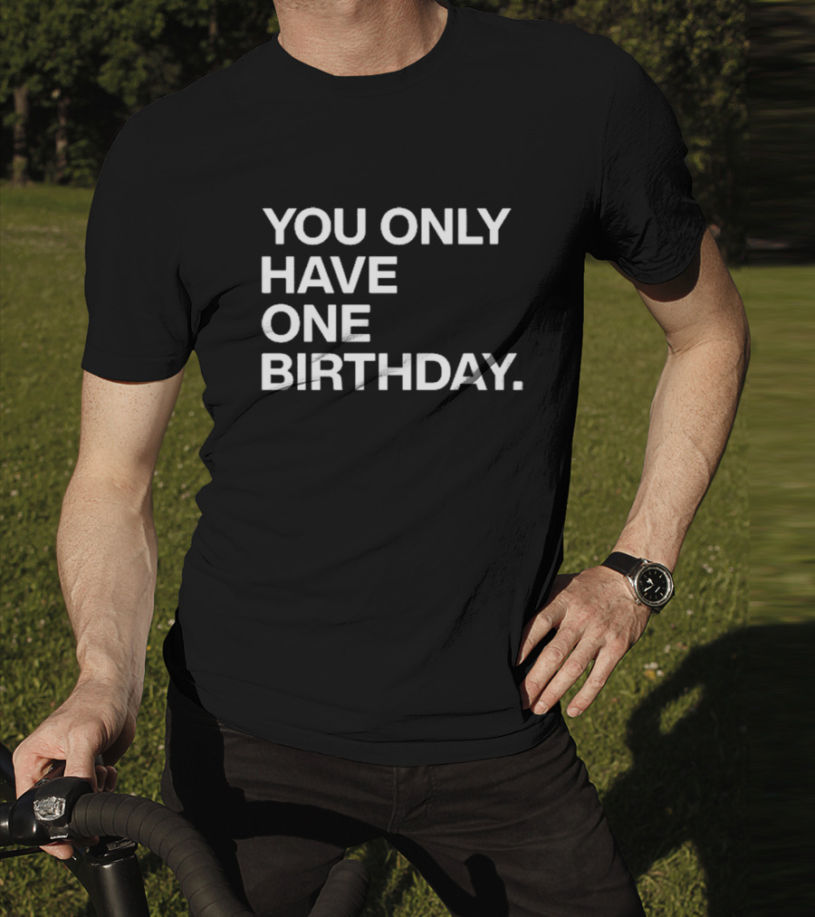 Justin Steele Chicago Cubs You Only Have One Birthday T-Shirt
