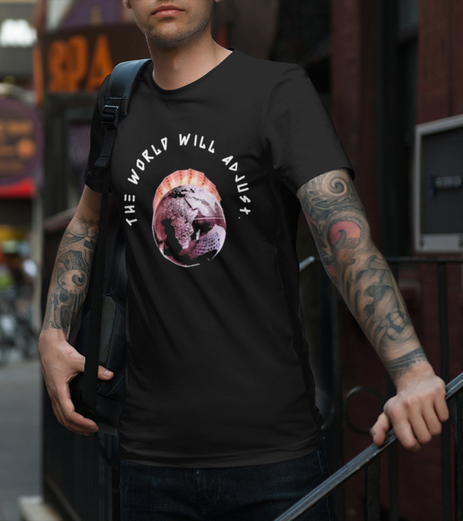 Kalyjay The World Will Adjust T-Shirt