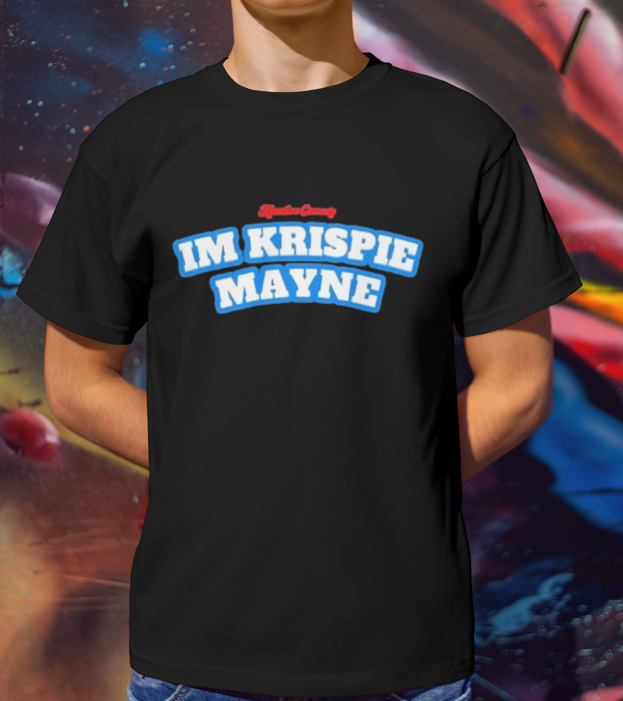 Kreative Comedy IM KRISPIE MAYNE Blue And Red Text T-Shirt