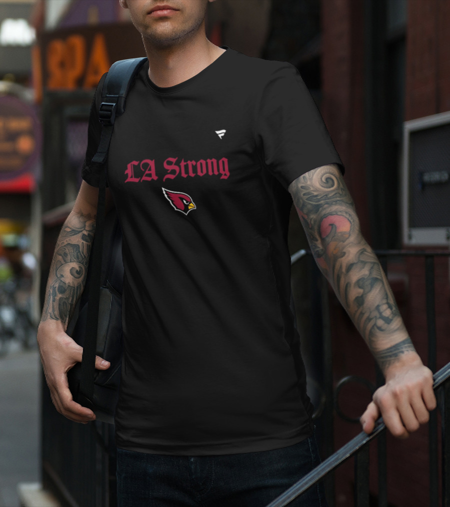 LA Strong Arizona Cardinals 2025 T-Shirt