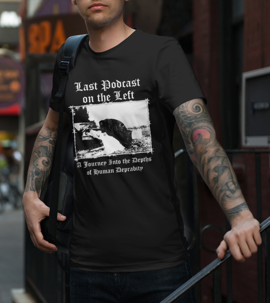 Last Podcast On The Left Cat A Journey Into The Depths Of Human Depravity T-Shirt