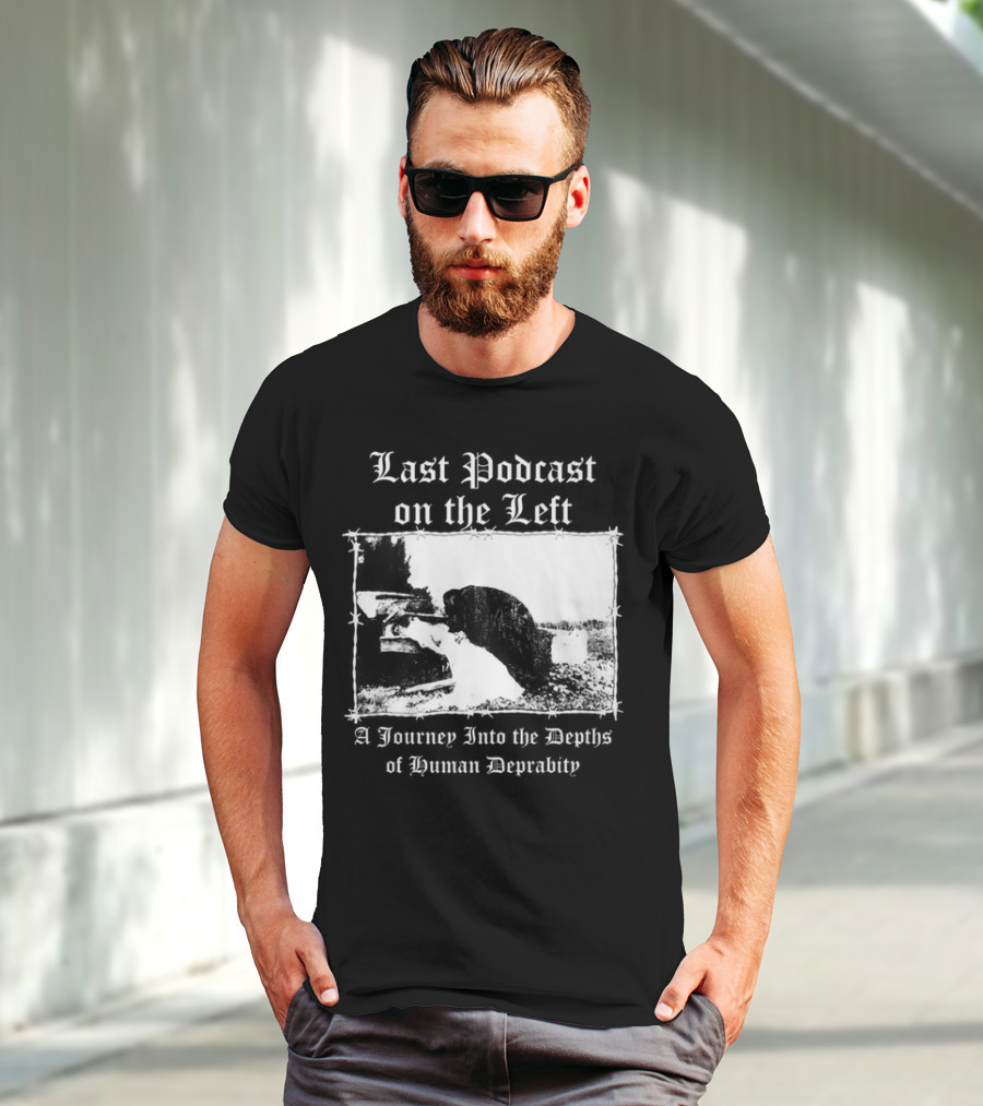 Last Podcast On The Left Cat A Journey Into The Depths Of Human Depravity T-Shirt