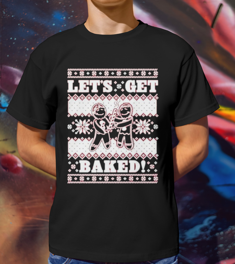 Let's Get Baked Christmas Funny Gingerbread Joint Ugly Sweater Style T-Shirt