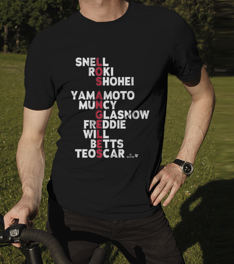 Los Angeles Baseball Names 2025 Snell Shohei Yamamoto Muncy Glasnow Freddie Betts Teoscar T-Shirt