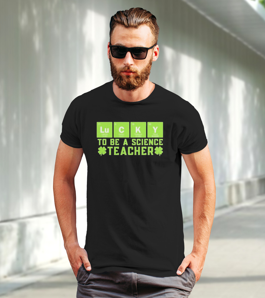 Lucky Periodic Elements To Be A Science Teacher St Patricks Day T-Shirt