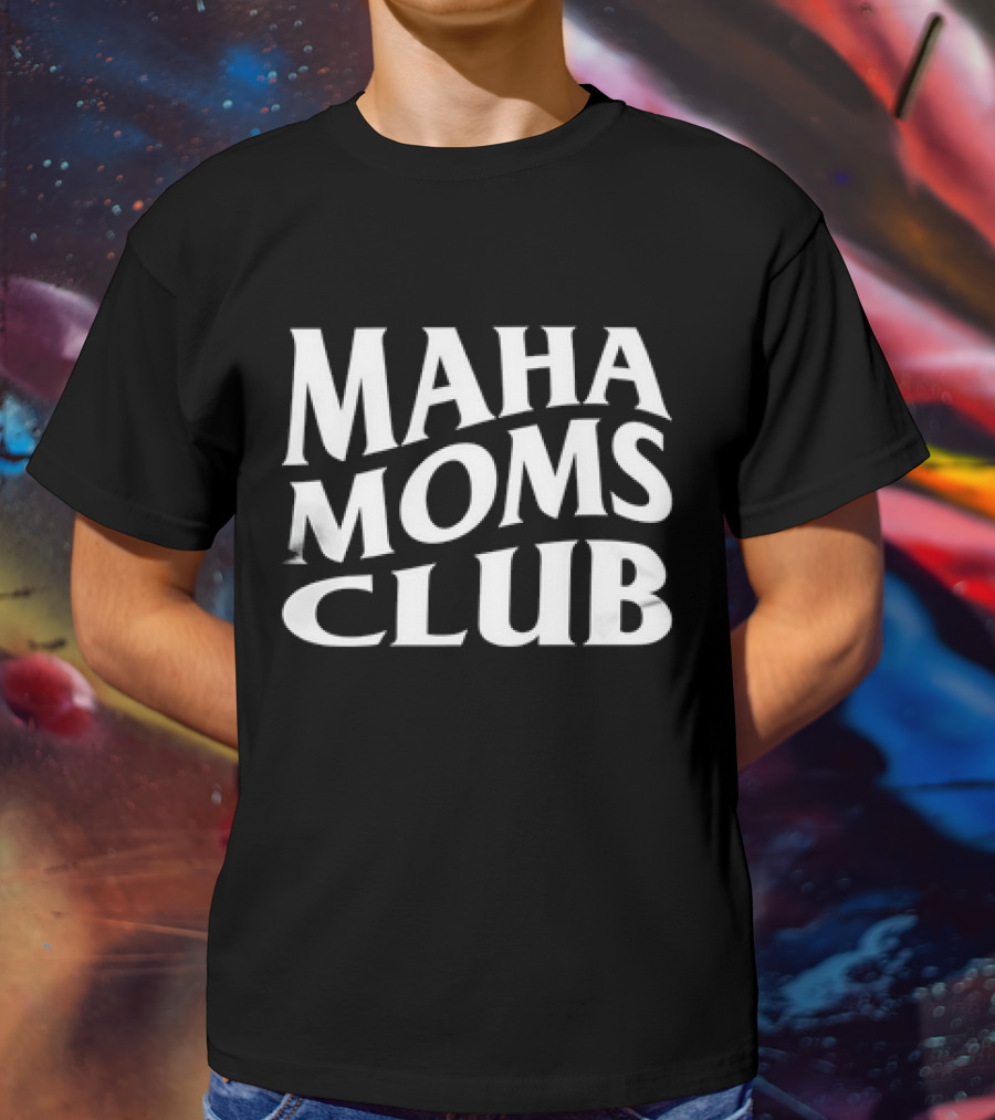 Maha Moms Club Vintage Text T-Shirt