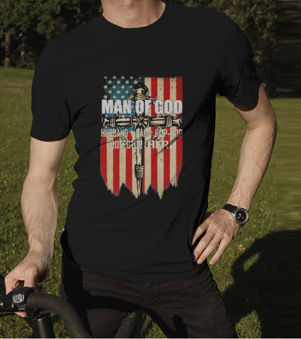 Man Of God Husband Dad Pop-Pop Protector Hero American Flag Cross T-Shirt