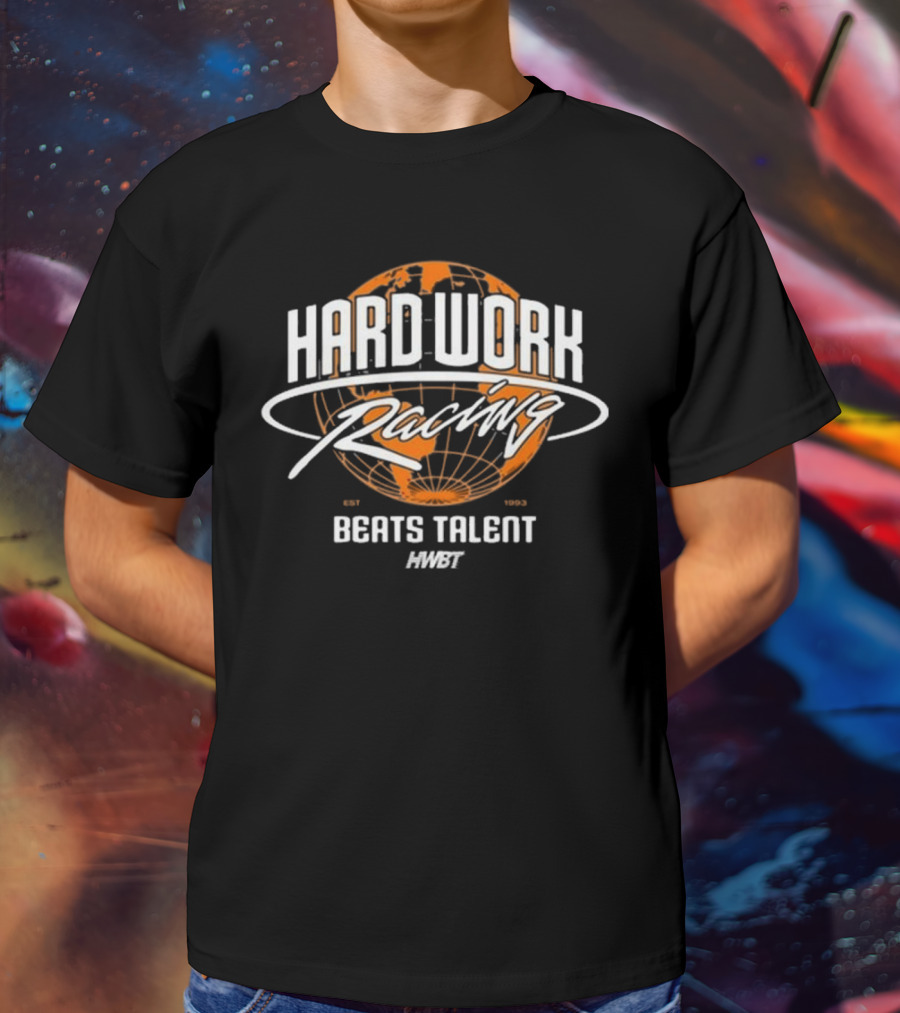 Hard Work Racing Beats Talent Global Map Hngte T-Shirt