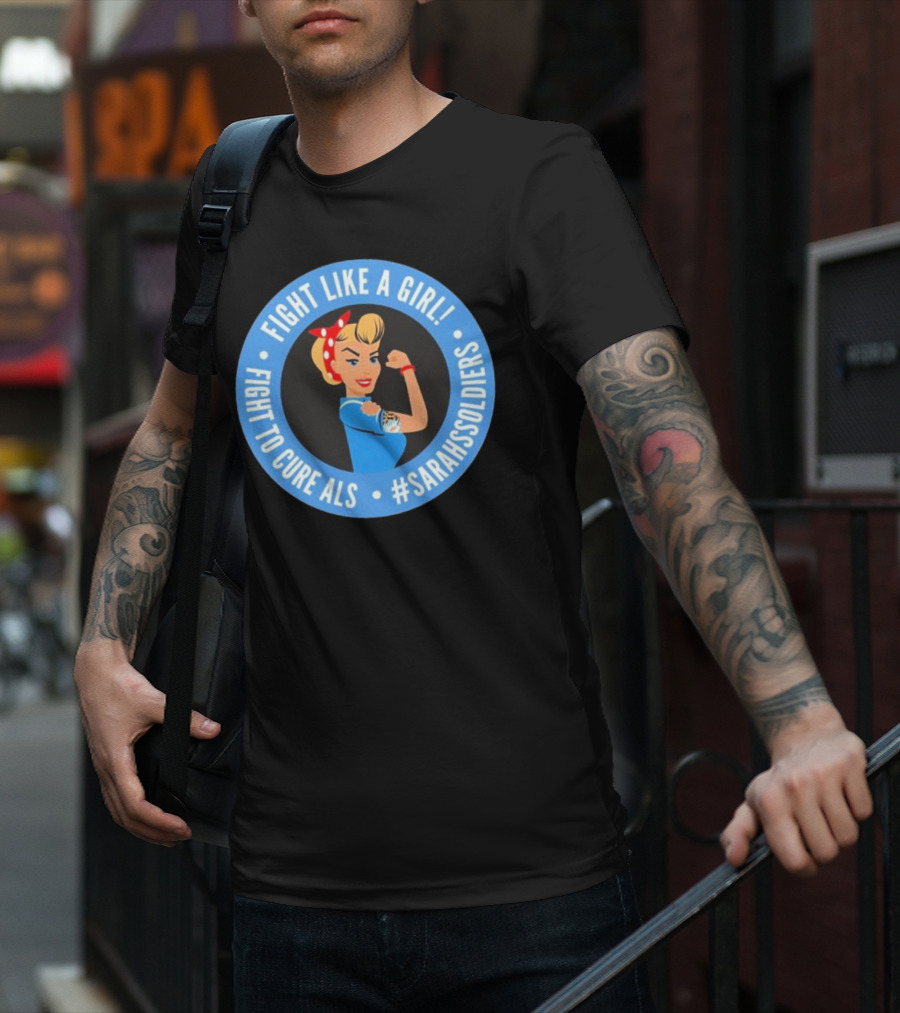 Fight Like A Girl Matt Quatraro Fight To Cure ALS #SarahsSoldiers T-Shirt