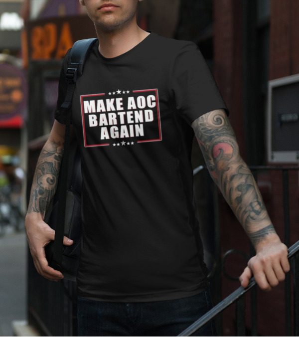 Make Aoc Bartend Again Red White Stars Border T-Shirt