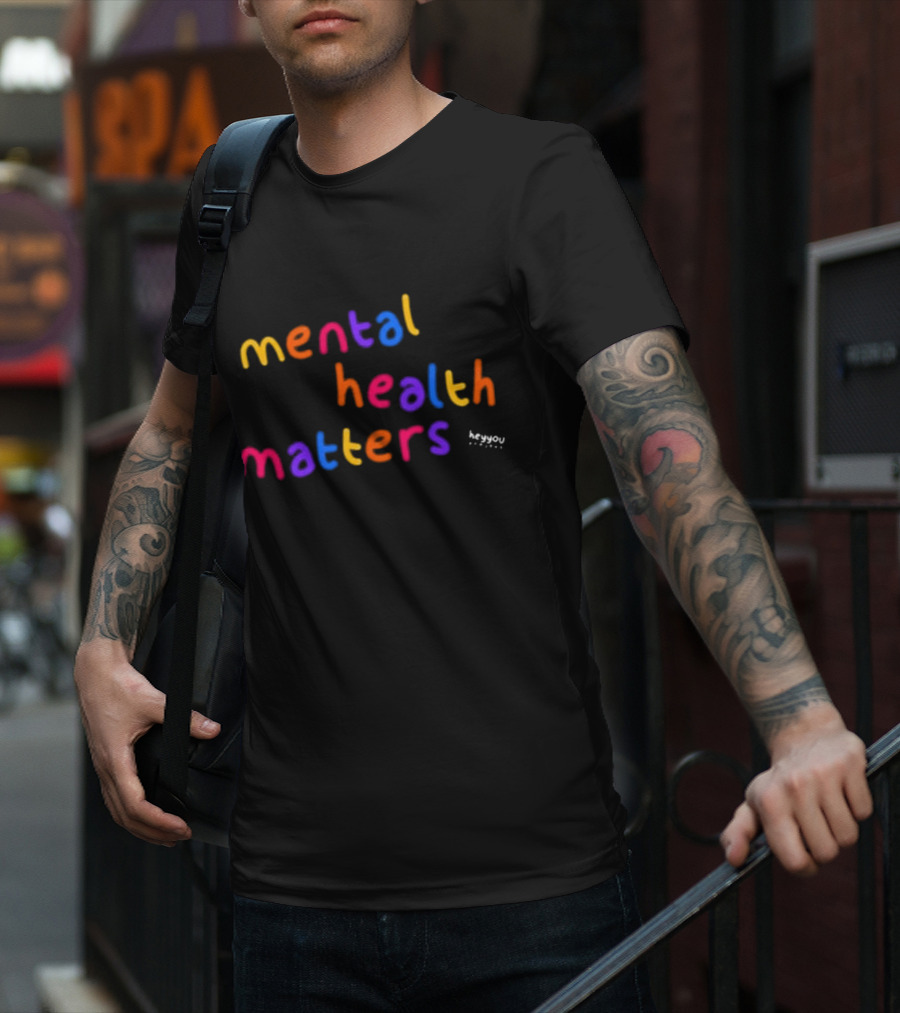 Mental Health Matters Heyyou Project T-Shirt