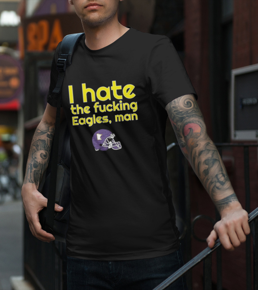 Minnesota Vikings I Hate The Fucking Eagles Man Helmet T-Shirt
