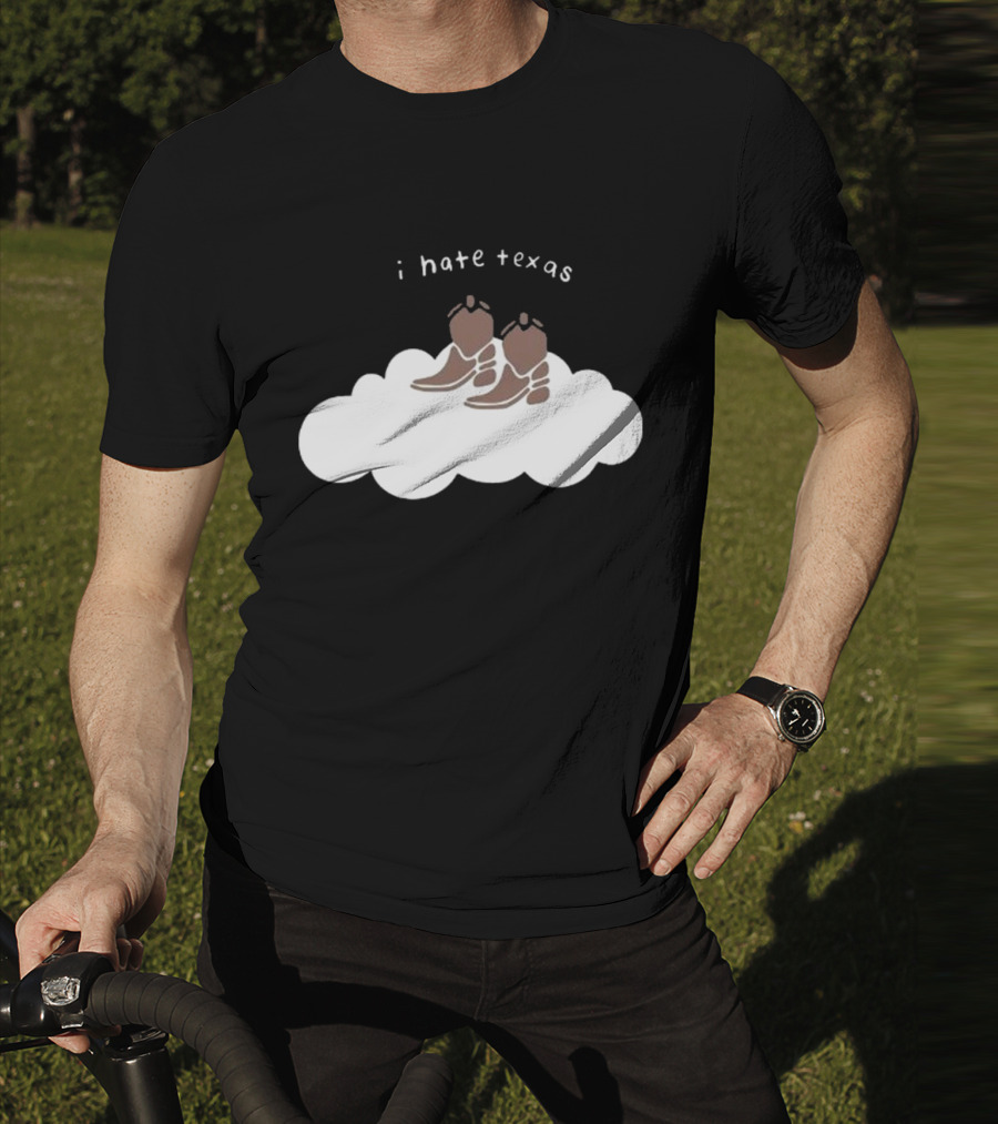 I Hate Texas Cowboy Boots On Cloud T-Shirt