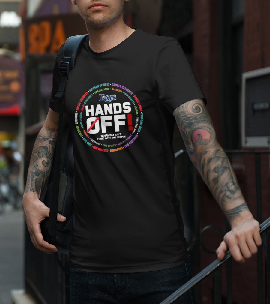 Rays Hands Off Tampa Bay Stand With The People Security Protections Integrity Community T-Shirt