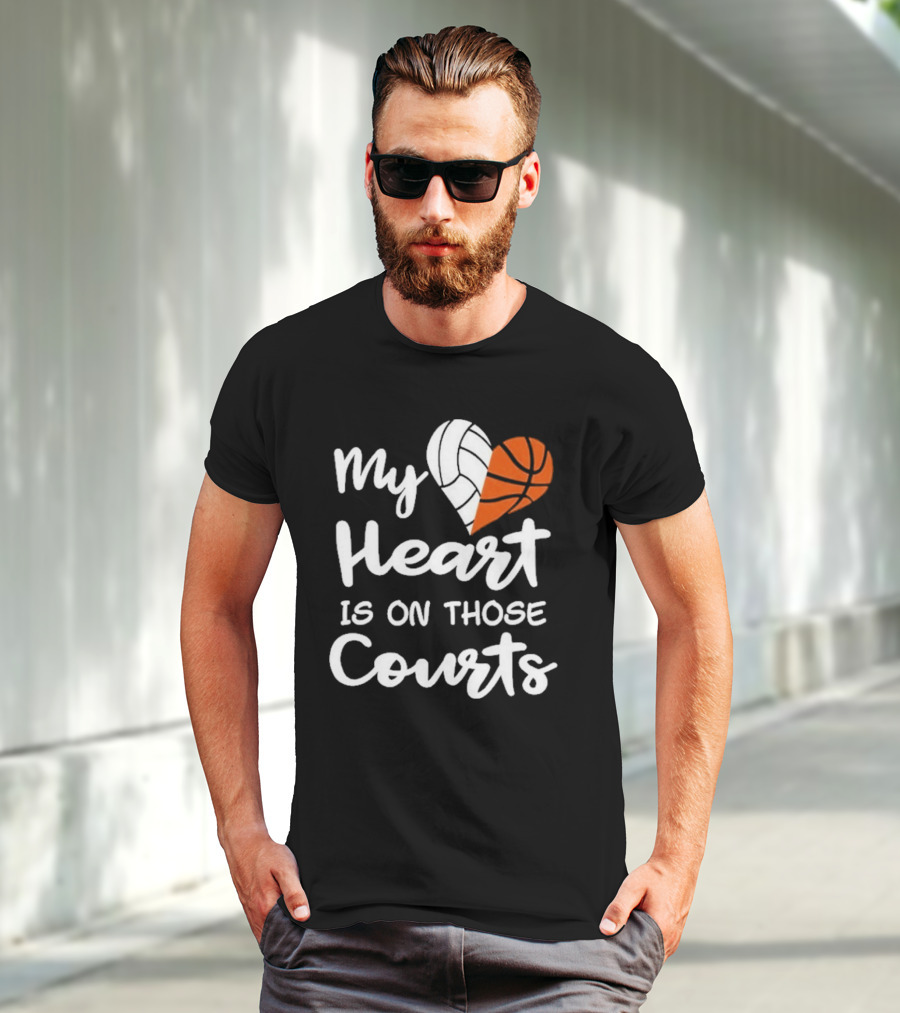 My Heart Is On Those Courts Volleyball Basketball T-Shirt